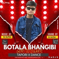 BOTALA BHANGIBI GORI TO DUARE ( TAPORI X DANCE ) DJ ALPHA REMIX.mp3