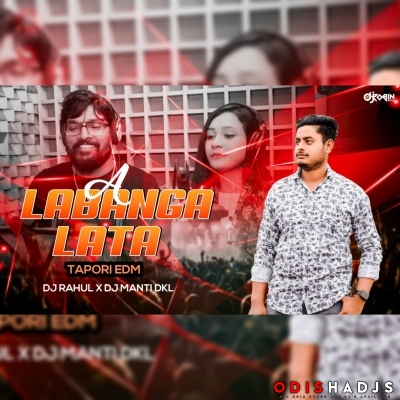 A Labanga Lata (Tapori Edm Mix) Dj Rahul X Dj Manti Dkl.mp3