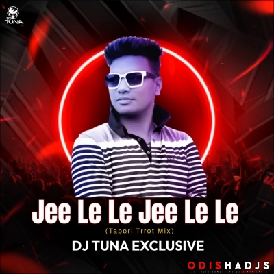 Jee Le Le Jee Le Le (Tapori Trrot Mix) Dj Tuna Exclusive.mp3