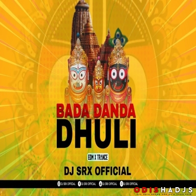 Bada Danda Dhuli Uduchi (Edm X Trance) Dj Srx.mp3