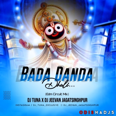 Bada Danda Dhuli (Edm Circuit Mix) Dj Tuna Nd Dj Jeevan.mp3