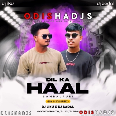 Dil Ka Haal I Sambalpuri I Edm X Cg Tapori Mix I Dj Liku X Dj Badal.mp3