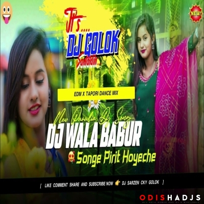 DJ WALA BABUR SATE PRIT HOYECHE DJ SARZEN X DJ GOLOK.mp3