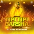 Tipi Tipi Barsha Pani (Tapori Trrot Mix) Dj Tuna Nd Dj Muna