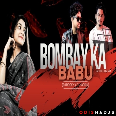 Bombay Ka Babu (Tapori Edm Mix) Dj Rocky X Dj Hardik.mp3