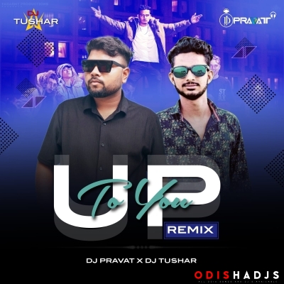 Up To U (Circuit Remix) Dj Pravat X Dj Tushar.mp3