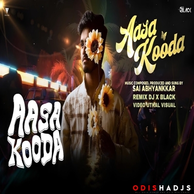 Sai Abhyankkar - Aasa Kooda (Club Remix) Dj X Black.mp3