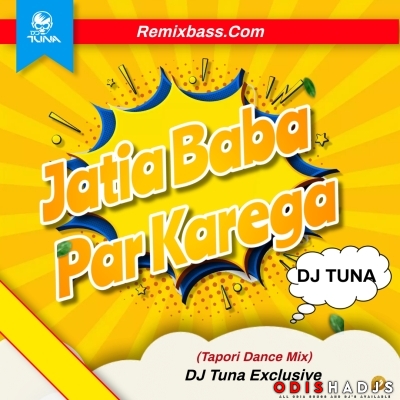 Jatia Baba Paar Karega Chalare Bhai (Tapori Dance Mix) Dj Tuna Exclusive.mp3