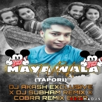 Maya Wala Tura (TAPORI) DJ AKASH EXCLUSIVE X DJ SUBHAM X COBRA REMIX BBSR.mp3