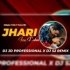 Jhari Jae Luha (Edm Mix)dj Jd Professional