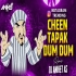 Cheen Tapak Dum Dum Dj Song Dj Ankit As