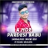 A Mor Pardeshi Babu Old Sambalpuri Edm Tapori Vibration Dance Mix Dj Manas Karanjia