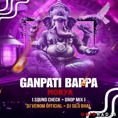 DEVA SHREE GANESHA ( Sound Check x Drop Mix ) Dj Venom x Dj Silu Bhai 3.mp3