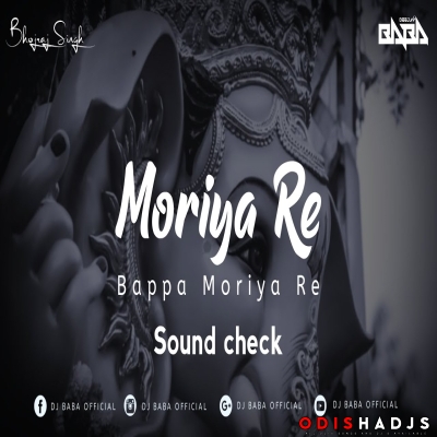 MORIYA RE BAPPA MORIYA (SOUND CHECK) DJ BABA OFFICICAL.mp3