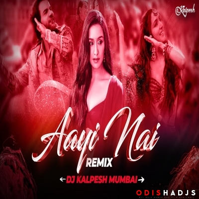 Aayi Nai Remix DJ Kalpesh Mumbai.mp3