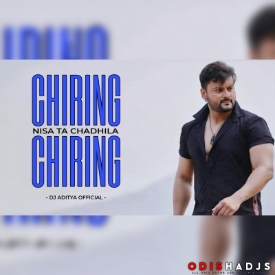 Chiring Chiring Nisha Ta Chadhila Remix - Dj Aditya Official.mp3