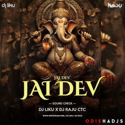 Jai Dev Jai Dev (Sound Check) Dj Liku X Dj Raju Ctc.mp3