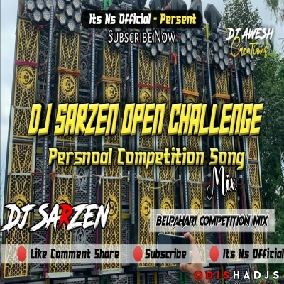 Dj Sarzen Open Challenge Persnoal Competition Song Mix (Belpahari Conpetition Mix) Dj Sarzen Mix.mp3