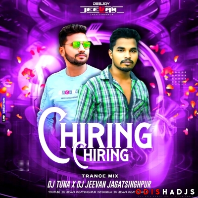 Chiring Chiring (Edm Trance Mix) Dj Tuna Nd Dj Jeevan.mp3