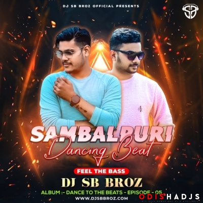 Sambalpuri Dancing Beat (Edm Dance Mix) Dj Sb Broz.mp3