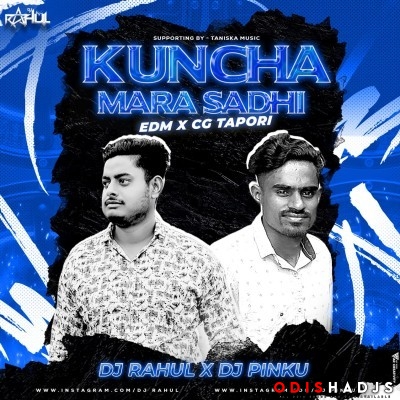 Kuncha Mara Sadhi (Edm X Topari)dj Rahul X Dj Pinku.mp3