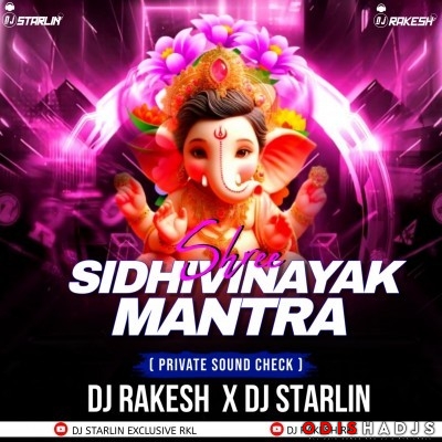 Shree Sidhivinayak Mantra (Private Sound Check) Dj Rakesh X Dj Starlin Rourkela.mp3