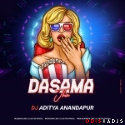 Dasama Jhia (Odiya Roadshow Remix 2024) Dj Aditya Anandapur.mp3