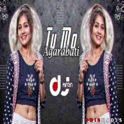 Tu Mo Agarabati (Odia Trance Remix) Dj Kiran Nayagarrh.mp3