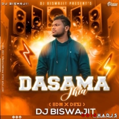 Dasama Jhia (Edm X Desi) Dj Biswajit Pnr.mp3