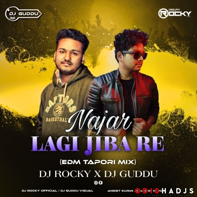 NAJAR LAGI JIBA (TAPORI EDM MIX) DJ ROCKY X DJ GUDDU.mp3