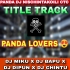 PANDA LOVERS (DJ MIKU X DJ BAPU X DJ DIPUN X DJ CHINTU)