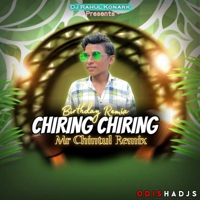 CHIRING CHIRING (BIRTHDAY REMIX) DJ RAHUL.mp3