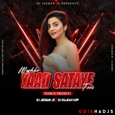 Mujhko Yaad Sataye Teri ( Edm X Trance ) Dj Jeeban Js X Dj Rajesh Kdp.mp3