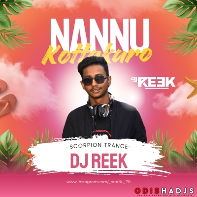 Nannu Kottakuro ( Scorpion Trance ) Dj Reek.mp3