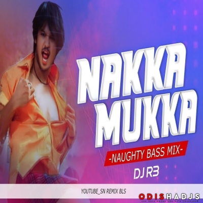 Nakka Mukka (Naughty Bass Mix) Dj R3.mp3