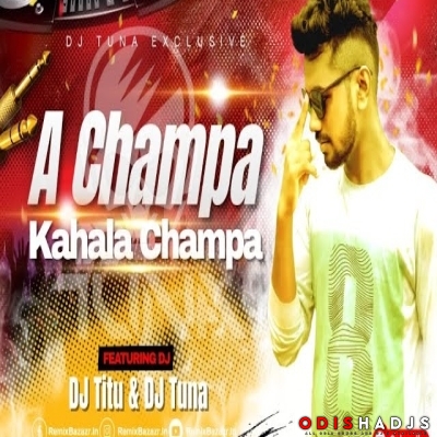 A Champa Kahalo (Tapori Dance Mix) Dj Tuna X Dj Titu.mp3