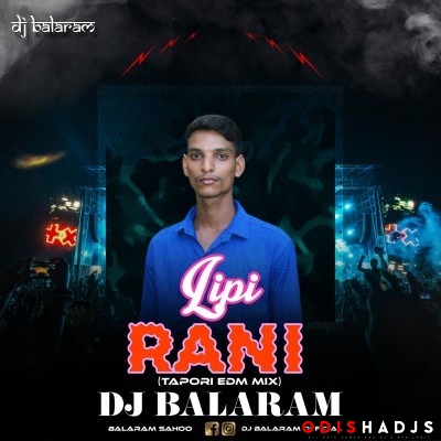 Lipi Rani(Edm Tapori Mix)Dj Balram.mp3