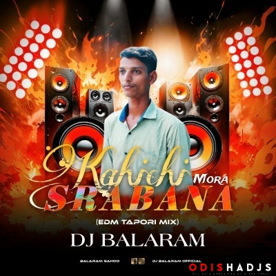 Srabana Kahichi Mora (Edm X Tapori) Dj Balaram.mp3