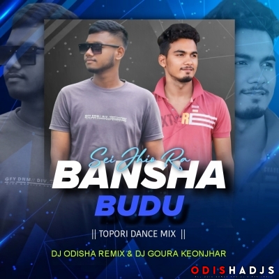 Bansha Budu - (Topori Dance Mix ) - Dj Odisha Remix X Dj Goura Keonjhar.mp3