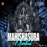 Mahishasura Mardini (Sound Check) Dj Pk Remix.mp3