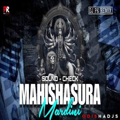 Mahishasura Mardini (Sound Check) Dj Pk Remix.mp3