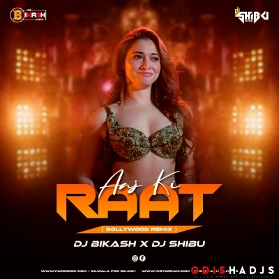 Aaj Ki Raat (Remix) Dj Shibu X Dj Bikash.mp3