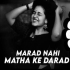 Marad Nahi Matha Ke Darad (Edm X Trance) Dj Lucifer X Dj Max Ft. Dj Devraj