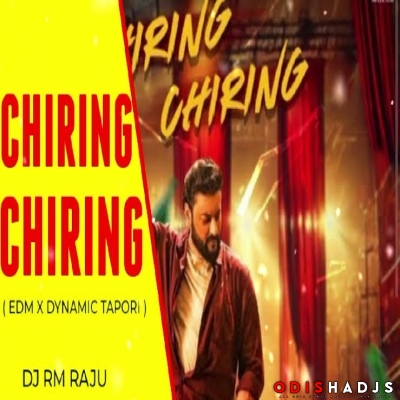 Chiring Chiring ( Edm X Dynamic Tapori ) Dj Rm Raju.mp3