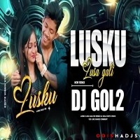 Lusku Lusa Gali Re (Remix)Dj Gol2 Remix.mp3