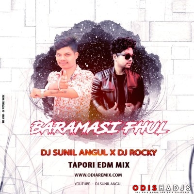 Baramasi Fhul (Tapori Edm Mix) Dj Rocky X Dj Sunil Angul.mp3