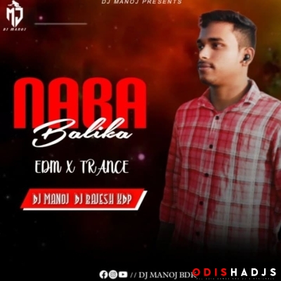 NABA BALIKA (EDM X TRANCE) DJ MANOJ X DJ RAJESH KDP.mp3