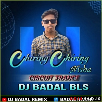 Chiring Chiring(Circuit Trance) Dj Badal Bls-1.mp3