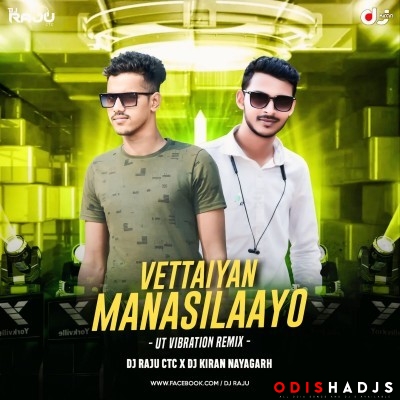 Vettaiyan - Manasilaayo (Ut Vibration Remix) Dj Raju Ctc Nd Dj Kiran Nayagarh.mp3