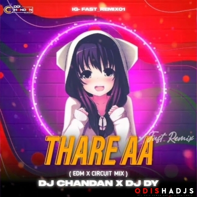 Thare Aa (Edm X Circuit Mix) Dj Chandan X Dj Dy.mp3